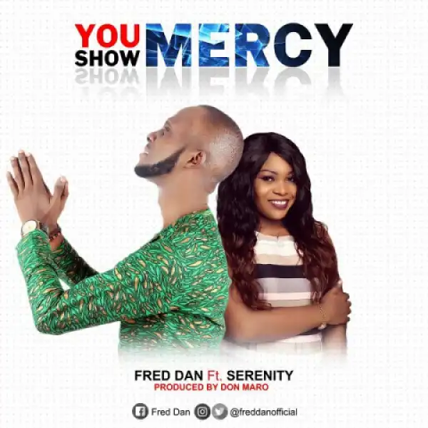 Fred Dan - You Show Mercy